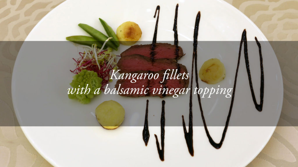 The Specialities of the Chef: sliced Kangaroo Fillet