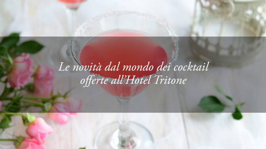 I nuovi cocktail da provare all’Hotel Tritone: due chiacchiere con la nostra Lady Barman