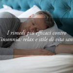 Fasi del sonno e riposo rilassato: rimediare all’insonnia con uno stile di vita sano