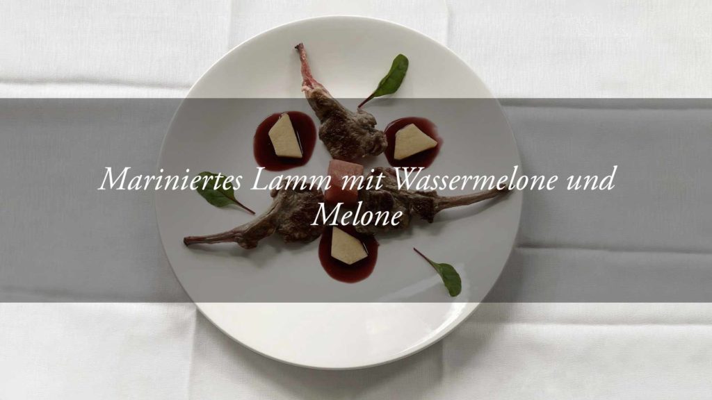 Mariniertes Lamm mit Wassermelone und Melone in Myrtensauce