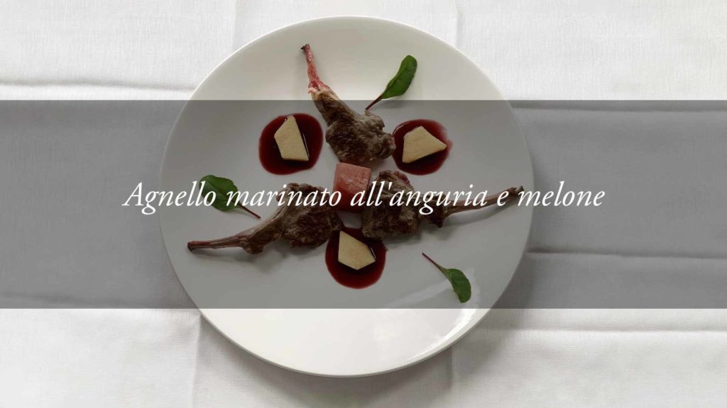 Agnello Marinato all’Anguria e al Melone con salsa al Mirto