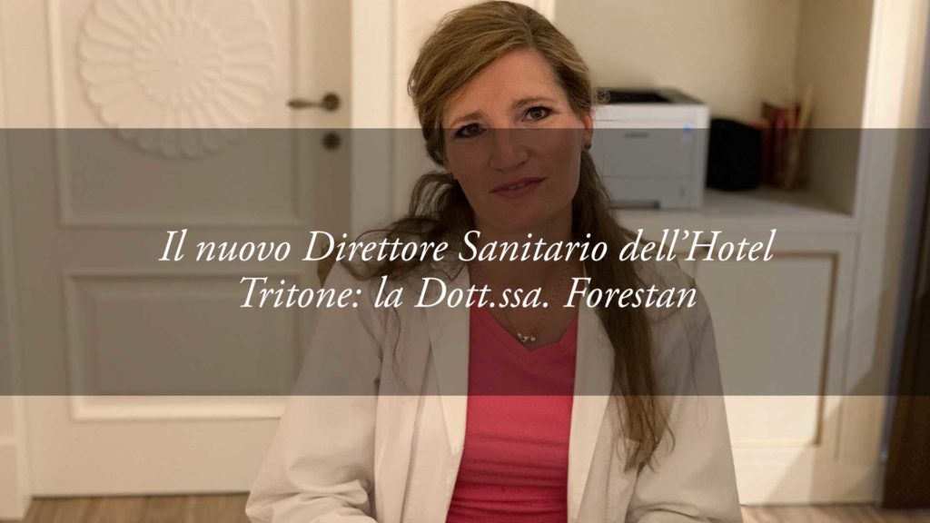 La Dottoressa Francesca Forestan è il nuovo Direttore Sanitario dell’Hotel Tritone