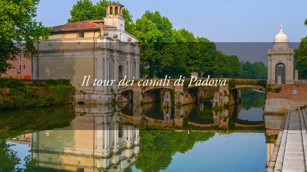 IL TOUR DEI CANALI NAVIGABILI DEL CENTRO DI PADOVA