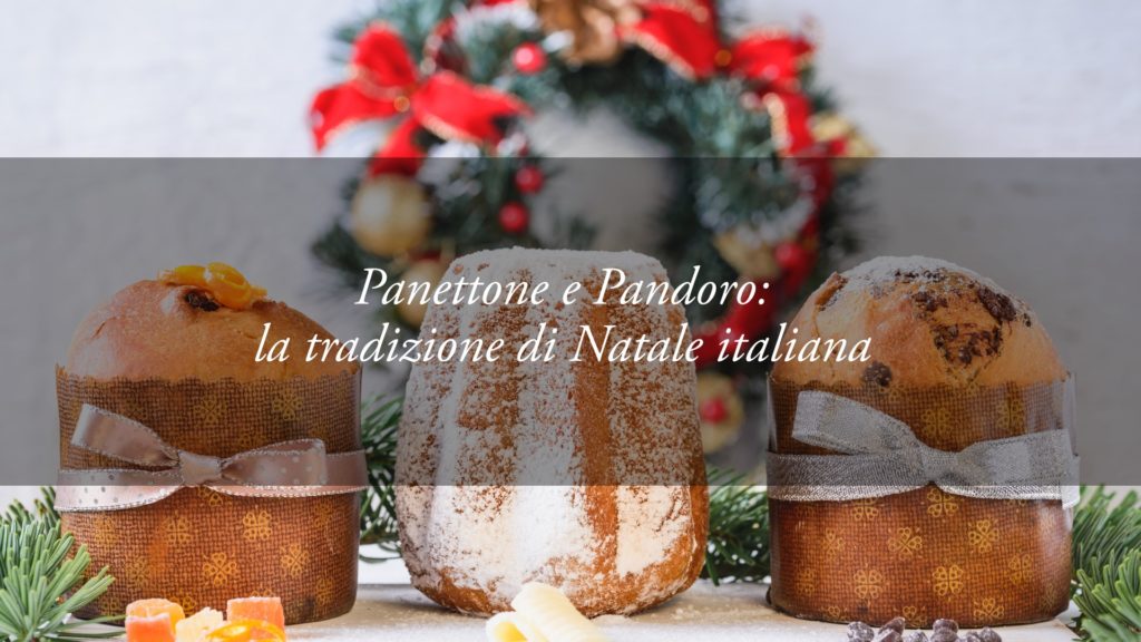 Panettone e Pandoro: la storia dei dolci della tradizione natalizia italiana