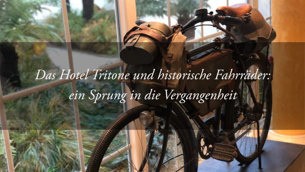 Die im Hotel Tritone ausgestellten historischen Fahrräder und der Erfindungsreichtum der Vergangenheit