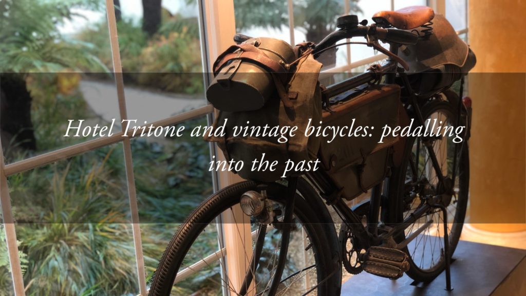 Vintage bicycles on display at the Hotel Tritone and the ingenuity of the past