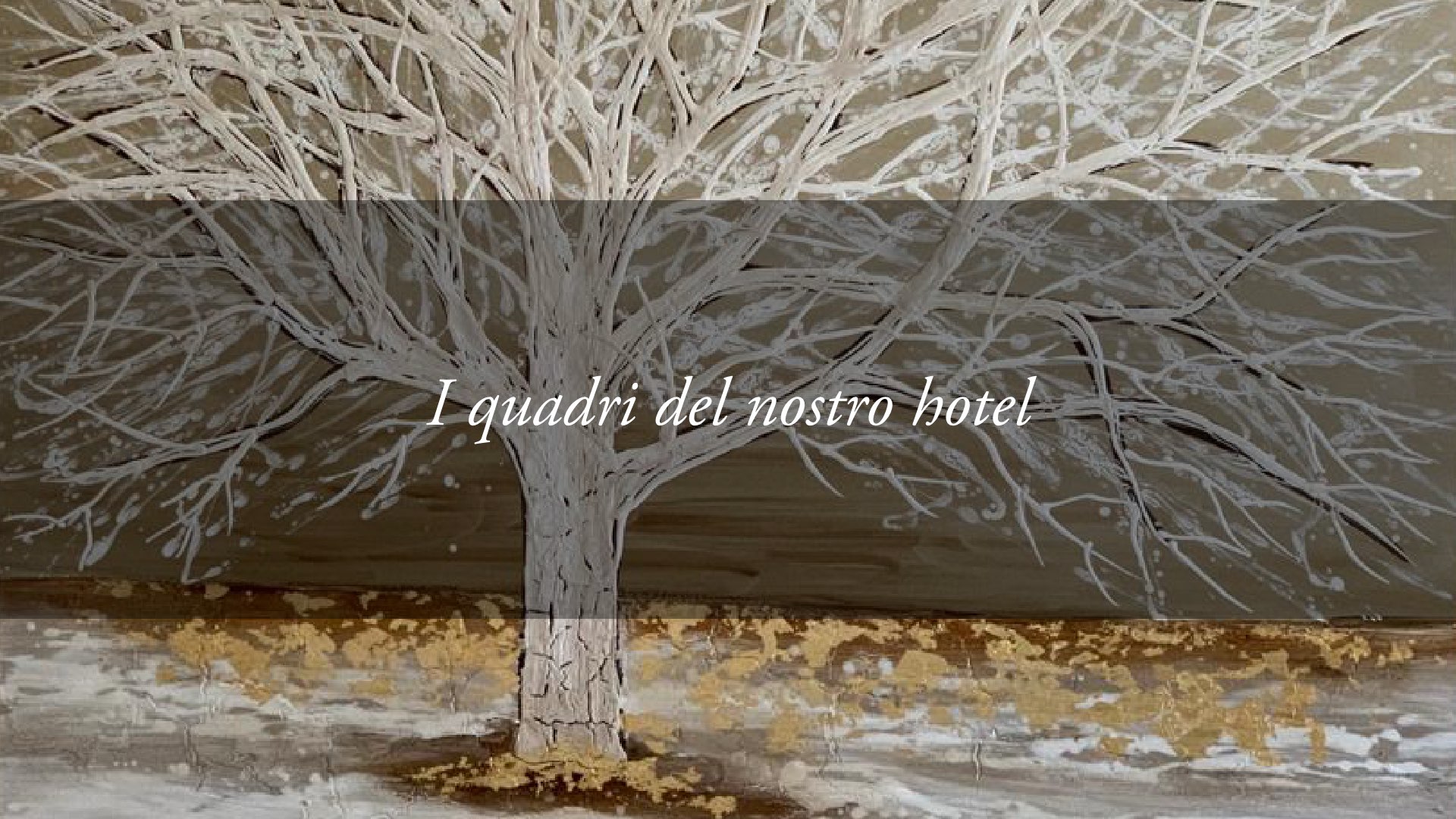 I quadri dell’Hotel Tritone, per osservare il mondo senza cornici
