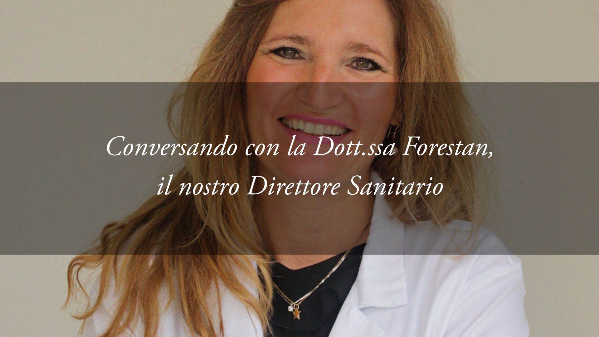 L’empatia della Dott.ssa Forestan, Direttore Sanitario del Centro Medico Termale dell’Hotel Tritone