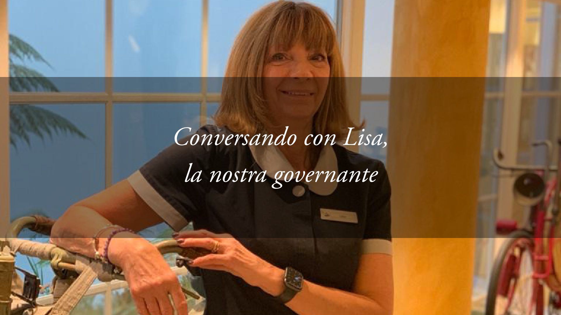 Conversando con Lisa, la governante dell’Hotel Tritone