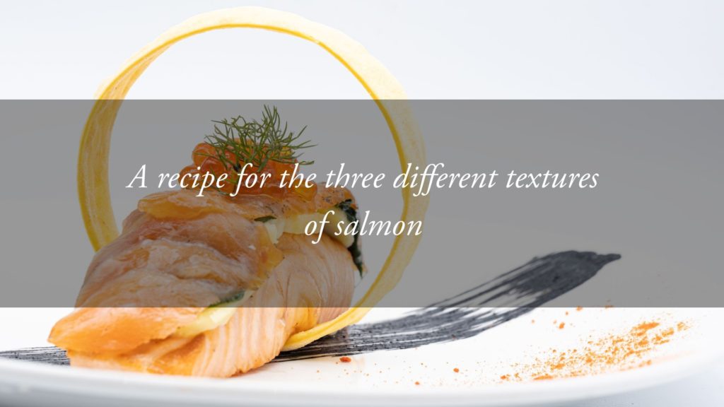 Salmon in three textures, and sparkling wine