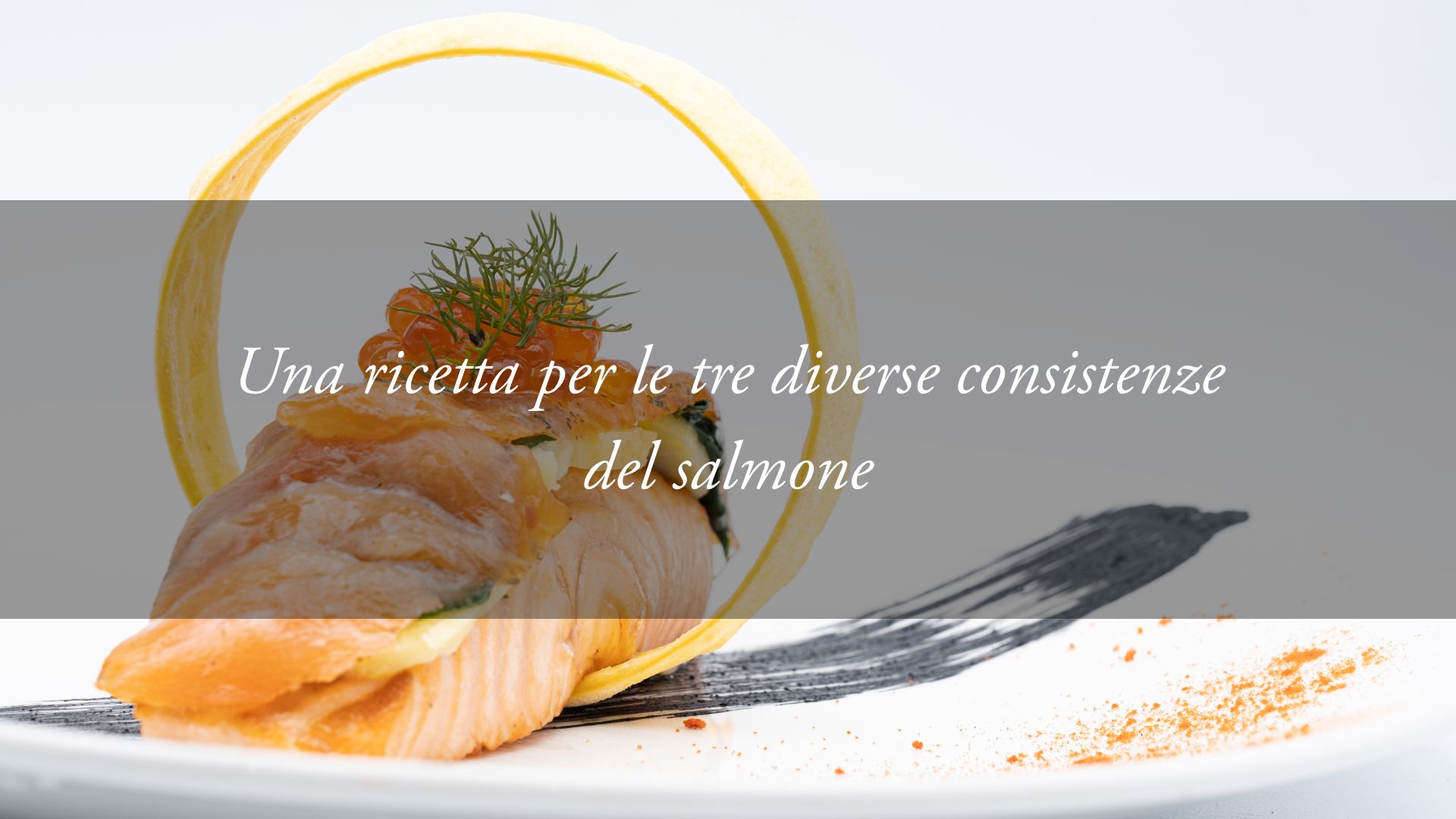 Salmone in tre consistenze e sparkling wine
