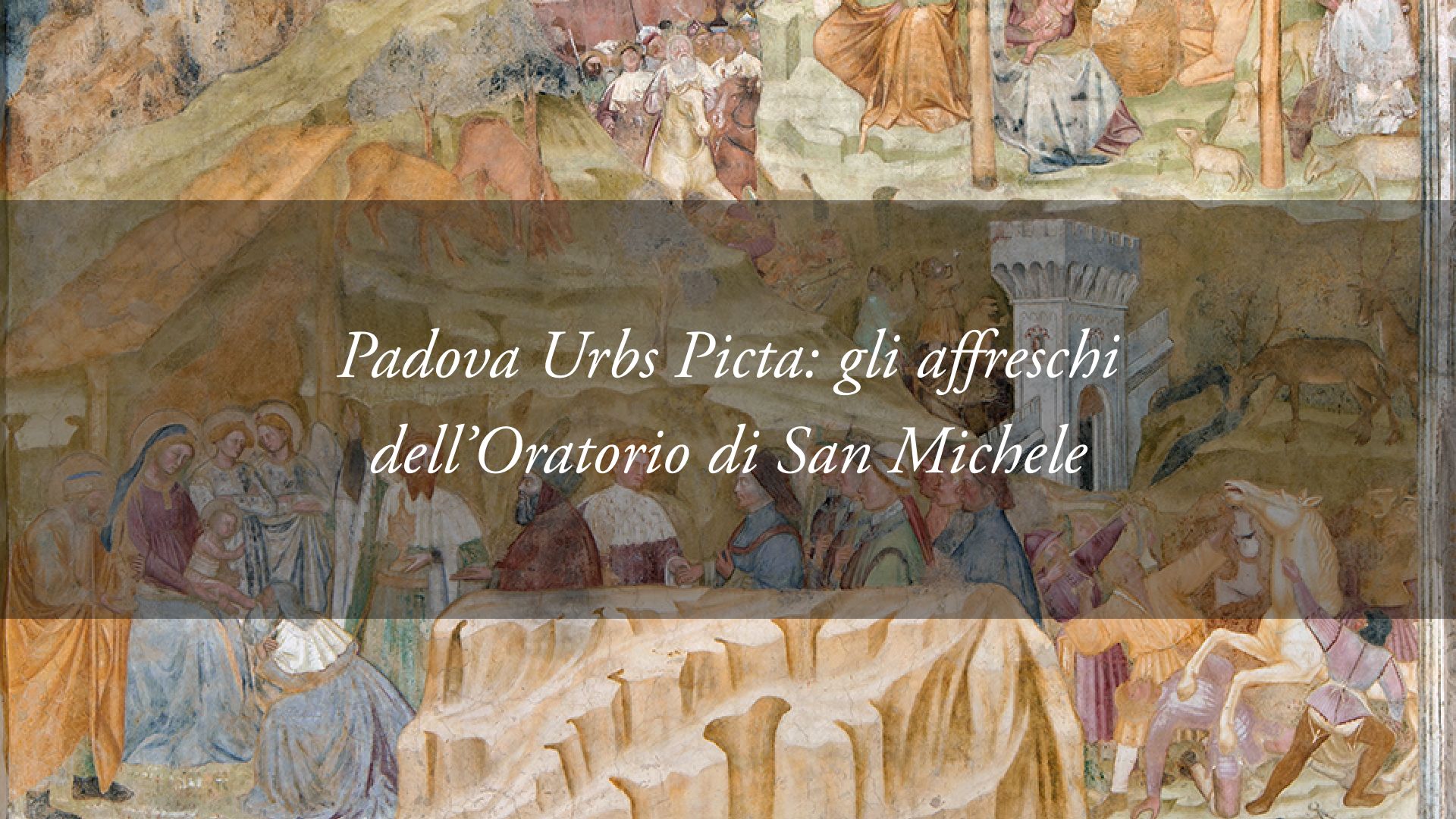 La meravigliosa storia della pittura raccontata dagli affreschi dell’Oratorio di San Michele del ciclo Padova Urbs Picta