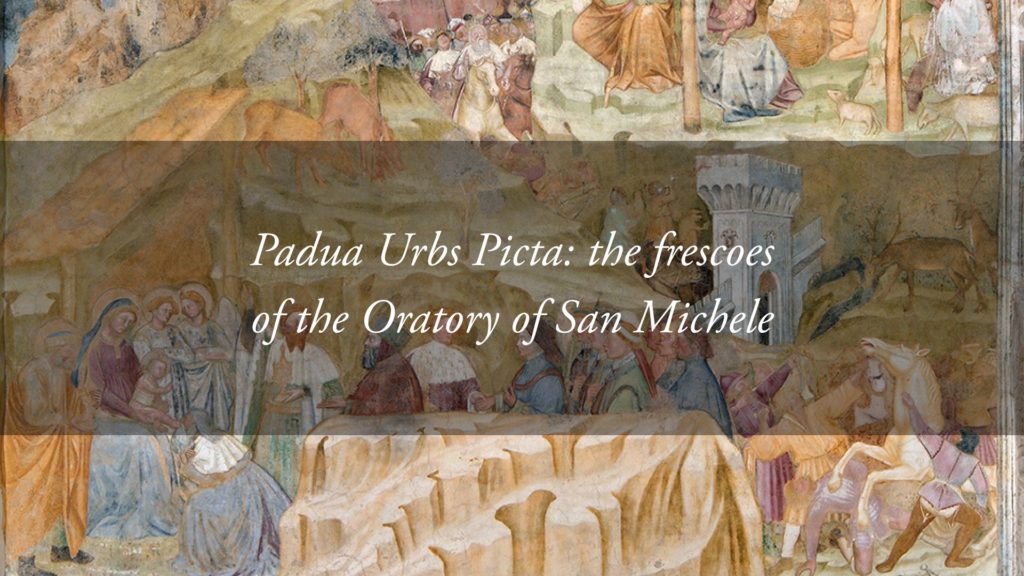 The wonderful history of painting told by the frescoes of the Oratory of San Michele of Padova Urbs Picta cycle