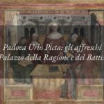Padova Urbs Picta: Palazzo della Ragione e Battistero