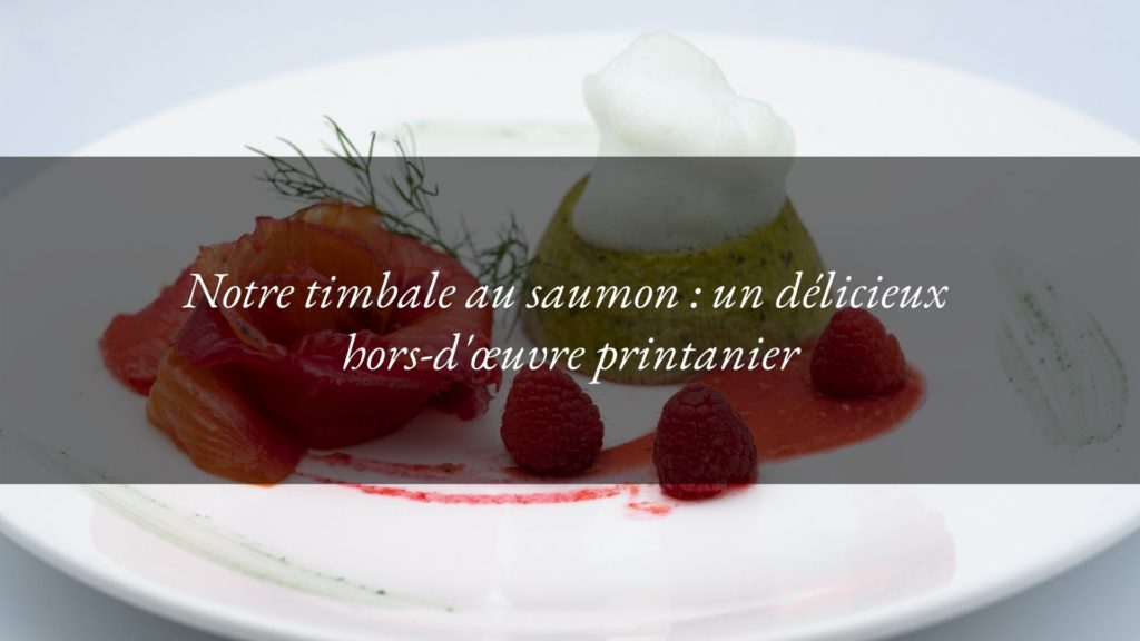 Timbale d’herbes sauvages, saumon mariné, crème de framboises et céleri vert