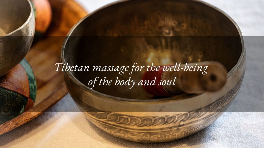 Tibetan massage: a delicate and powerful treatment for body and soul