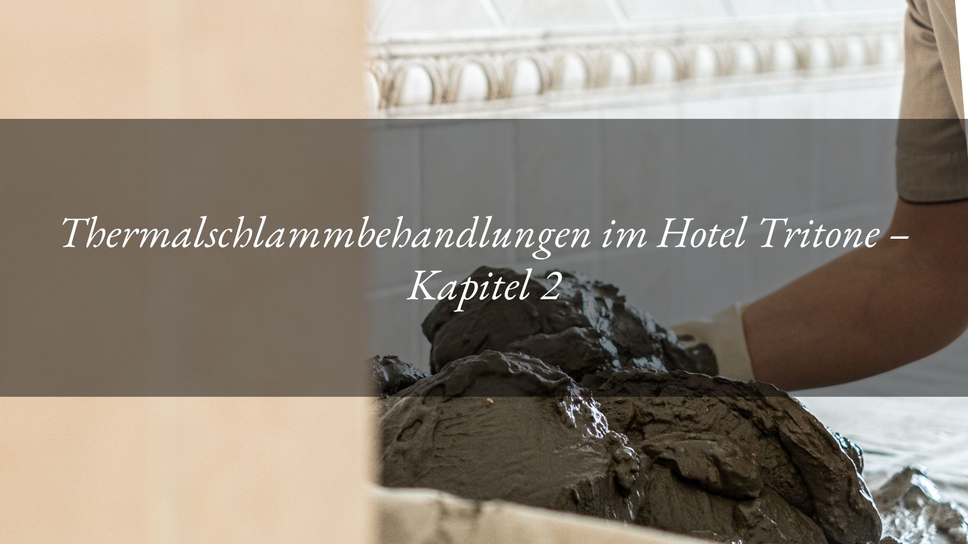 Über den Ablauf der Fango-Balneotherapie – Kapitel 2