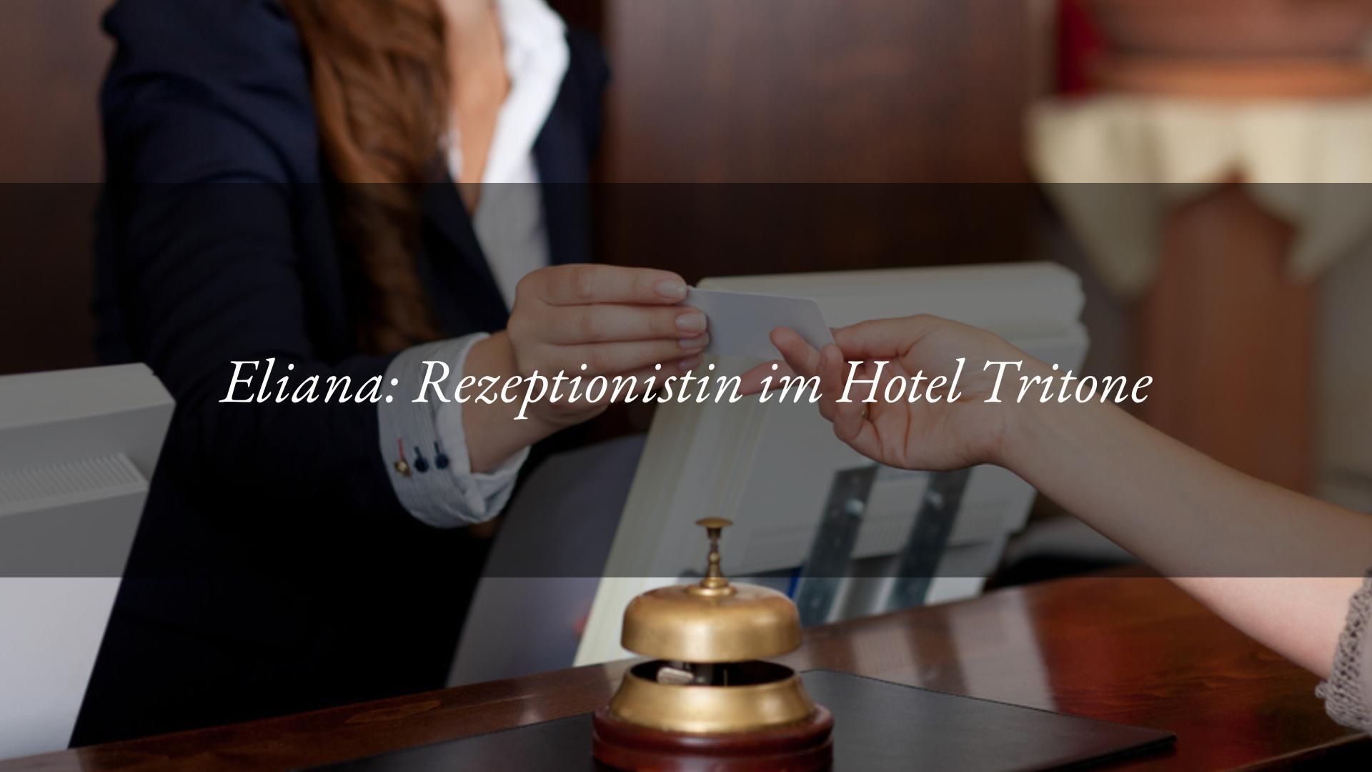 Im Gespräch mit Eliana, Rezeptionistin im Hotel Tritone