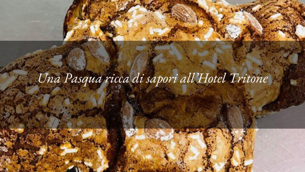 LE UOVA DI CIOCCOLATO E LA COLOMBA DELL’HOTEL TRITONE