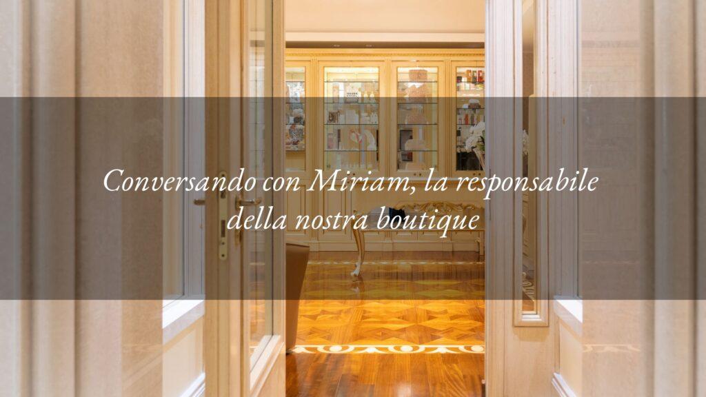 Conversando con Miriam, responsabile della boutique dell’Hotel Tritone