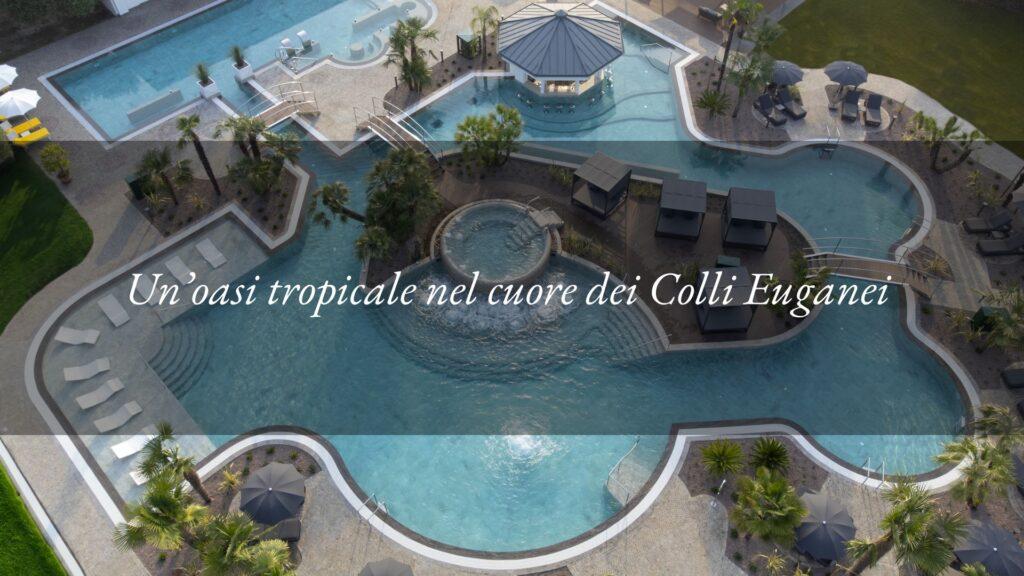 Le palme, il sole, l’acqua termale: i tropici all’Hotel Tritone