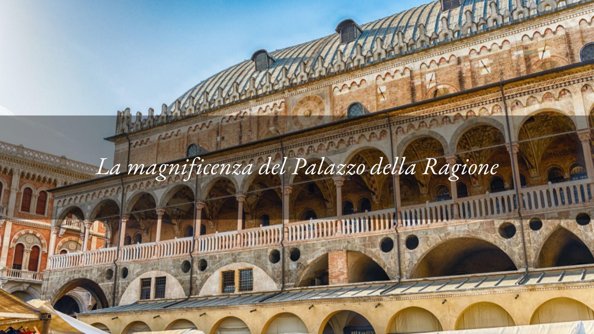 Il Palazzo della Ragione e le sue meraviglie