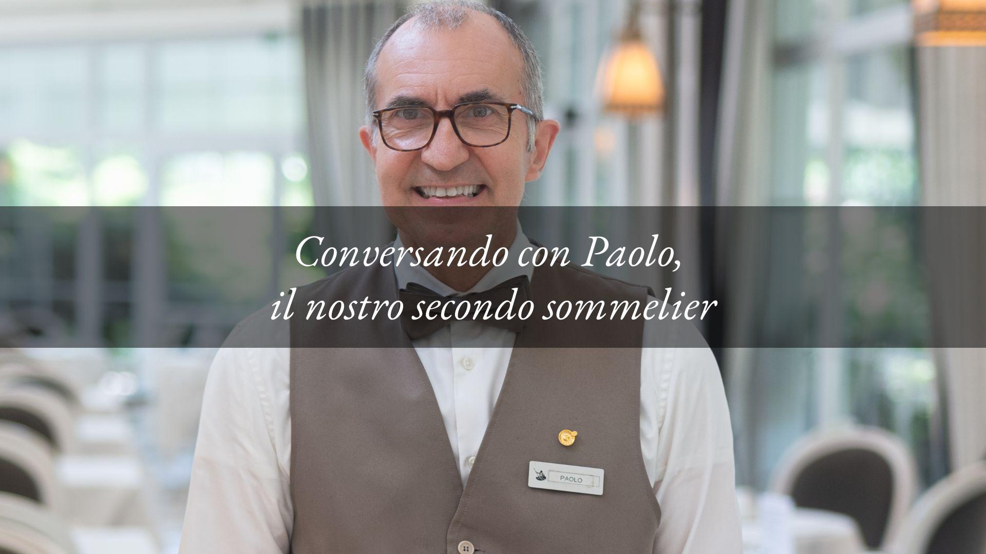 Conversando con il nostro team: conosciamo Paolo, il secondo sommelier