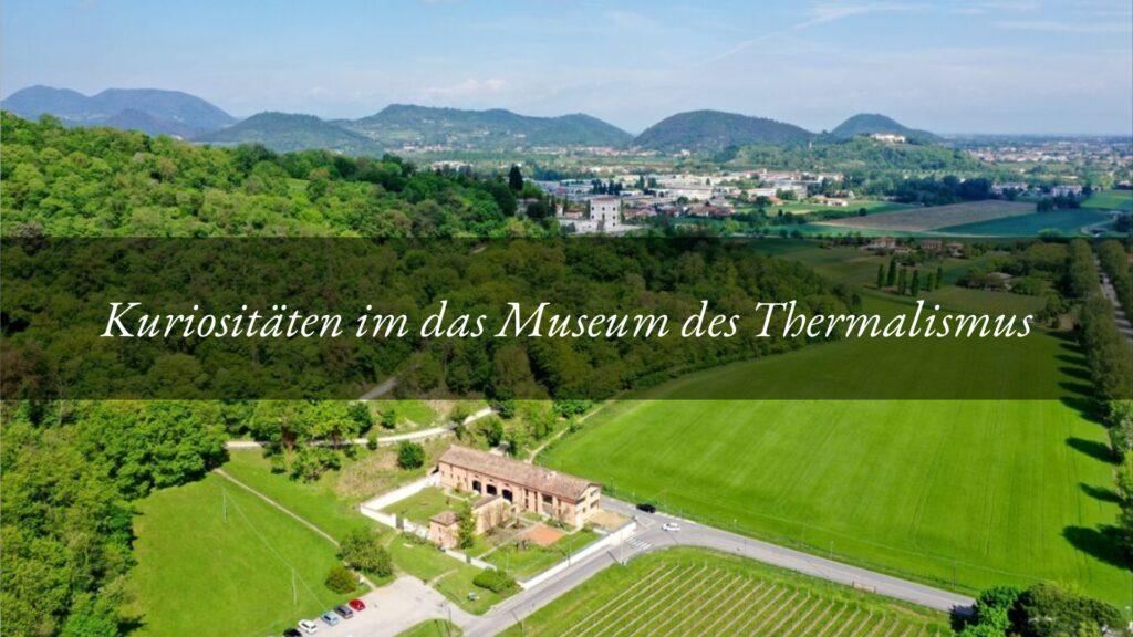 Das Museum des antiken Thermalismus und des Territoriums in Montegrotto Terme