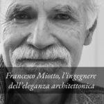 L’Identità architettonica dell’Hotel Tritone: la lunga partnership con l’ingegnere Francesco Miotto