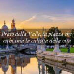 Prato della Valle: il cuore ovale di Padova