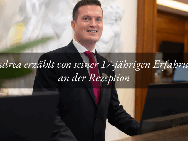 Die Rezeption als pulsierendes Herz der Gastfreundschaft: Interview mit Andrea