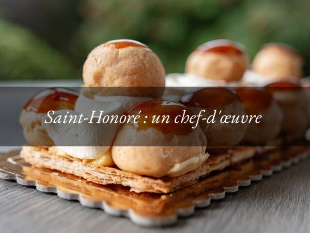 Saint-Honoré : histoire, curiosités et recette d&rsquo;un chef-d&rsquo;œuvre français