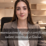 Tra comunicazione digitale e certificazioni di valore: intervista a Giulia