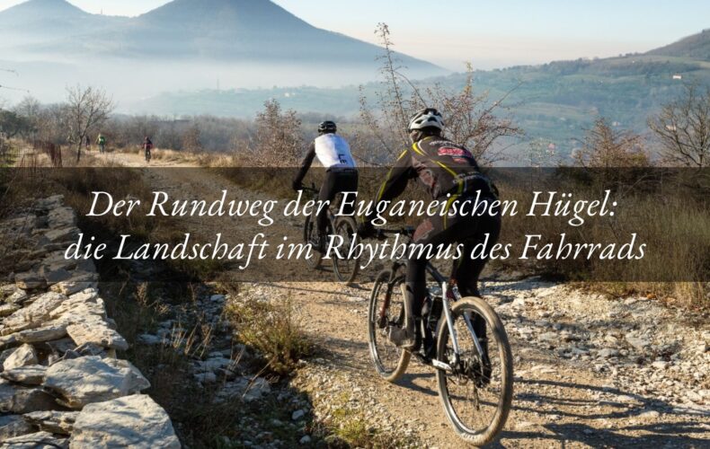 Der Rundweg der Euganeischen Hügel